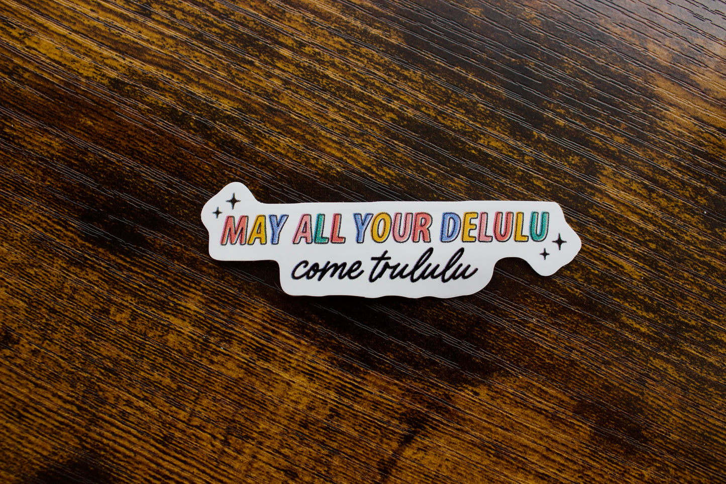 May All Your Delulu Come Trululu Waterproof Vinyl Sticker