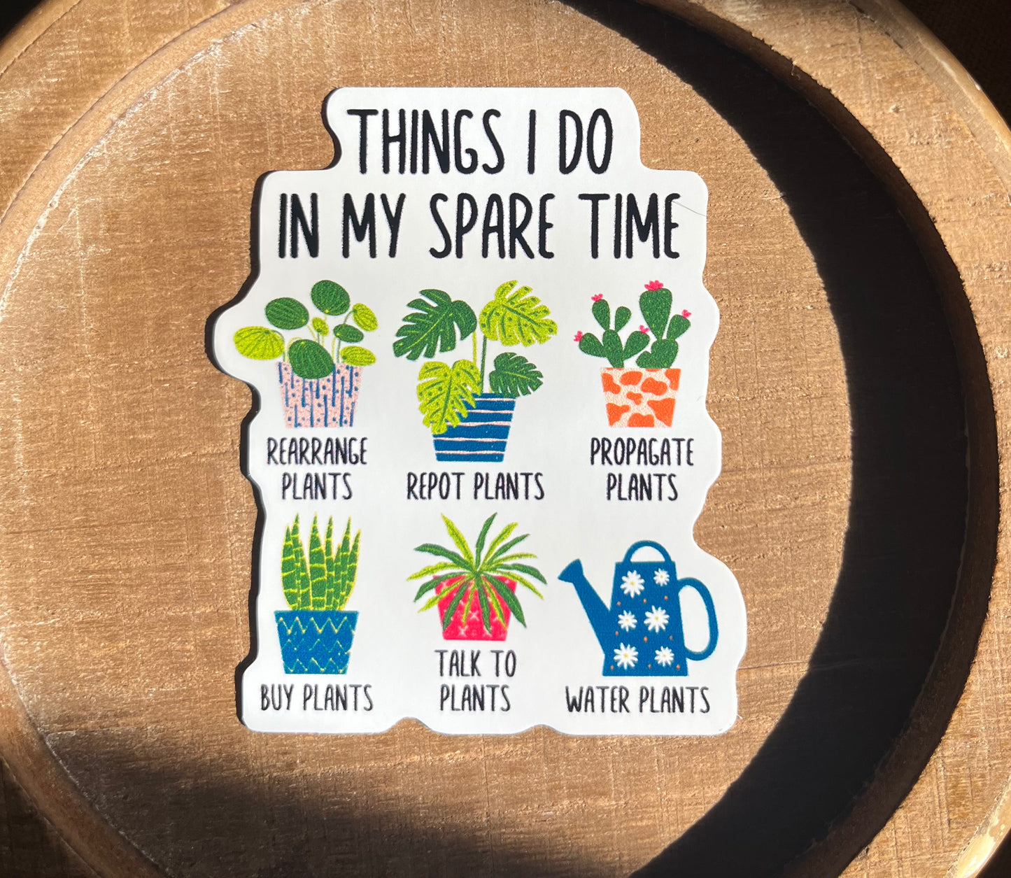 Things I Do In My Spare Time.. Plants Vinyl Waterproof Sticker