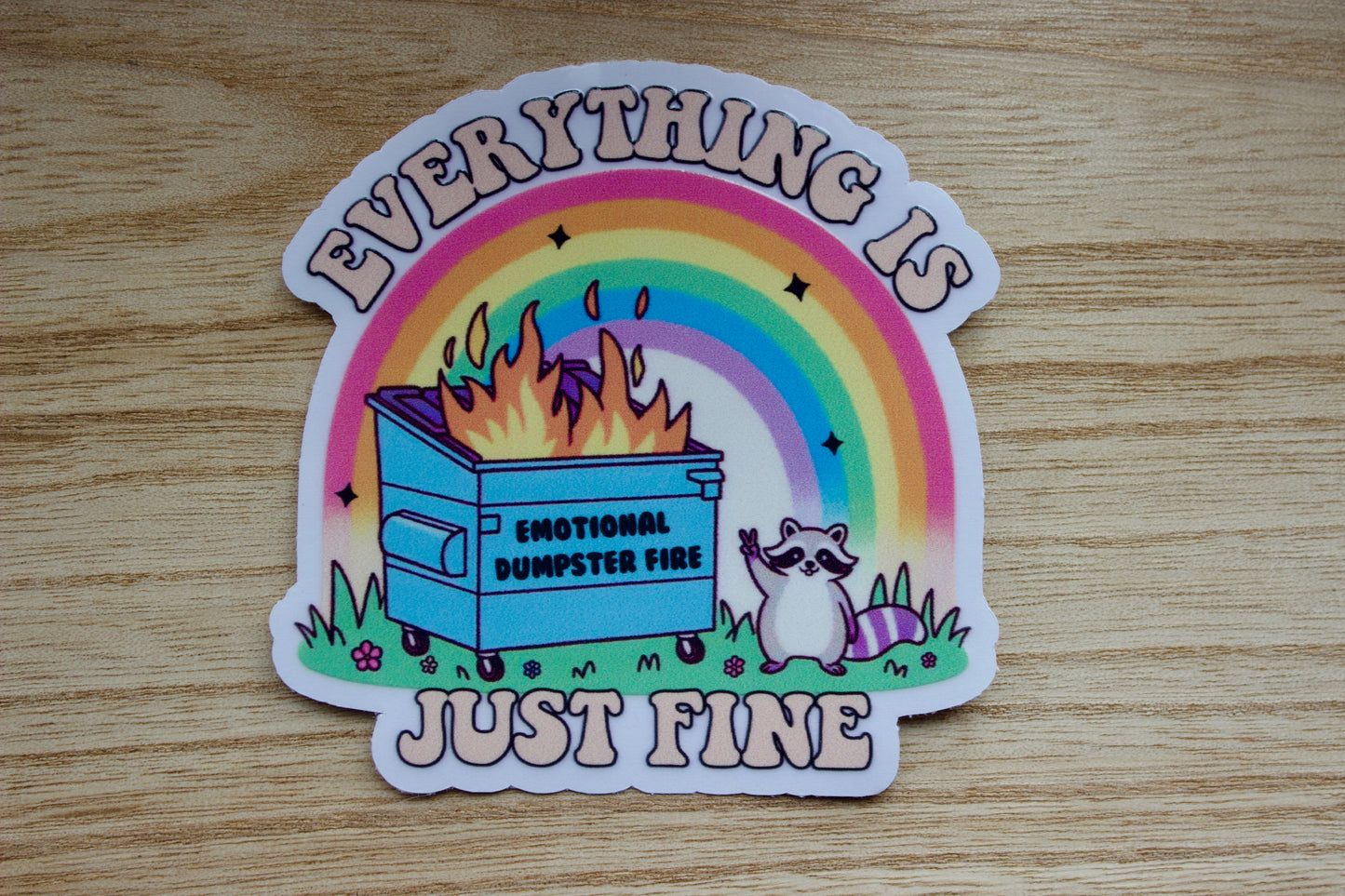 Everything is Just Fine.. Dumpster Fire Vinyl Waterproof Sticker