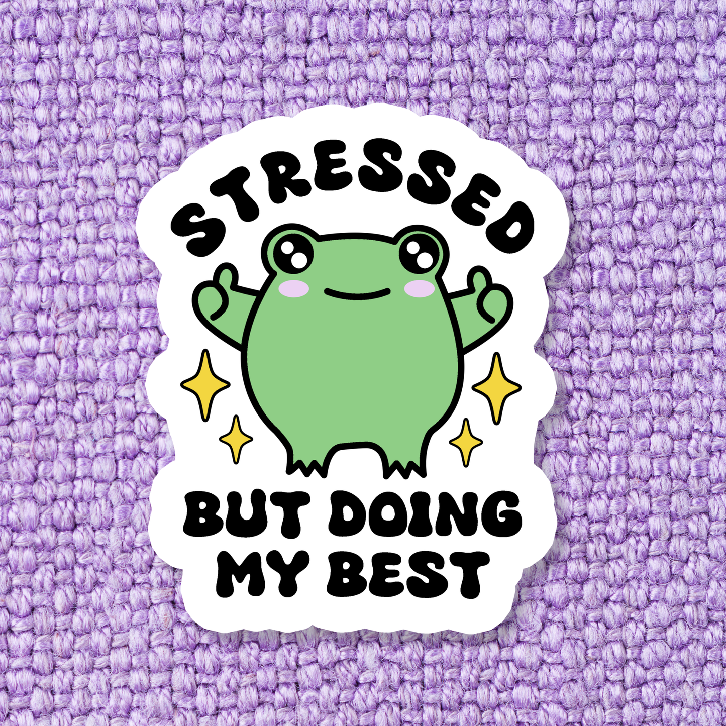 Stressed but Doing my Best Frog Waterproof Sticker