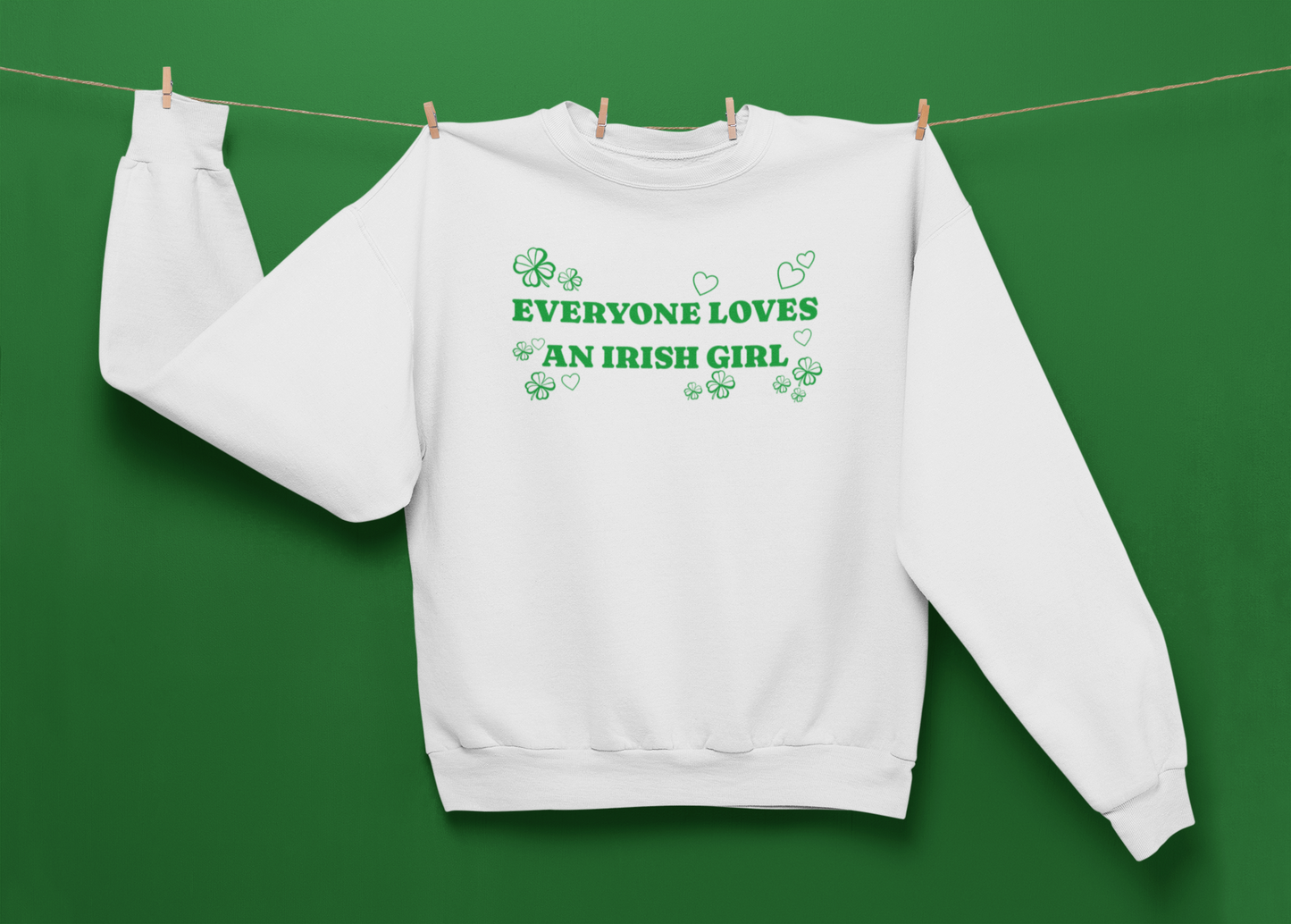 Everyone Loves an Irish Girl Crewneck Sweatshirt/Tee